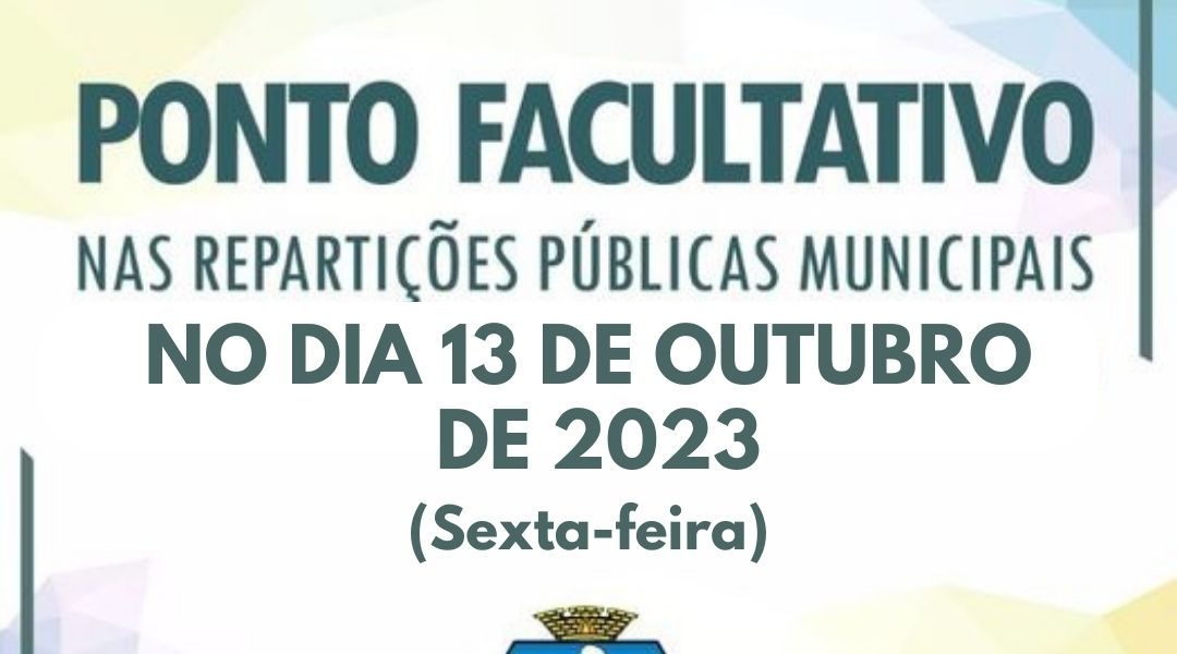 ESTABELECIDO PONTO FACULTATIVO EM TODAS AS REPARTIÇÕES PÚBLICAS NO DIA